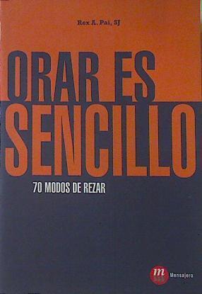 Orar es sencillo : 70 modos de rezar | 121797 | Pai, Rex A.