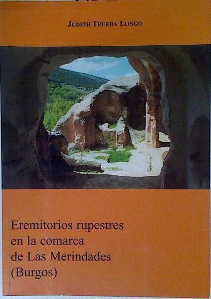 Eremitorios rupestres en la comarca de Las Merindades (Burgos) | 126394 | Trueba Longo, Judith