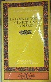 La hora de todos y la fortuna con seso | 154910 | Quevedo, Francisco de/Edición de, Luisa López Grigera