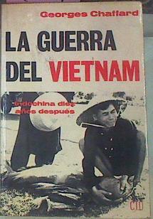 La Guerra Del Vietnam Indochina Diez Años Después | 56480 | Chaffard Georges