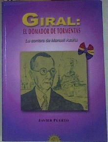 Giral: el domador de tormentas, la sombra de Manuel Azaña | 157084 | Puerto Sarmiento, Francisco Javier