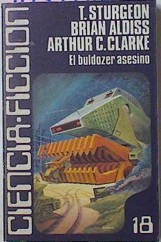 El Buldozer Asesino | 53463 | Sturgeon/Aldiss/Clarke, C