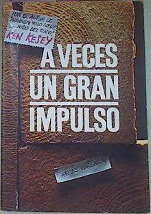 A Veces Un Gran Impulso | 2066 | Kesey Ken