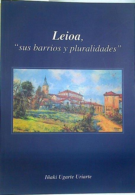 Leioa sus barrios y pluralidades | 132024 | Iñaki Ugarte Uriarte