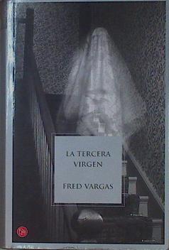 La tercera virgen | 153915 | Vargas, Fred (1957- )