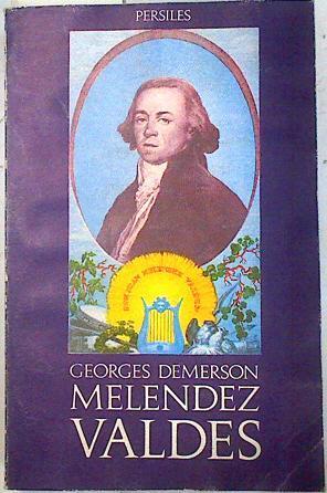 Melendez Valdes y su tiempo 1754-1817 Tomo II | 74716 | Demerson, Georges