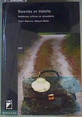 Docentes en tránsito : incidentes críticos en secundaria | 163708 | Monereo i Font, Carles/Monte Aneas, Manuel