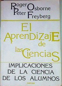 "El aprendizaje de las ciencias: implicaciones de las ""ideas previas"" de los alumnos" | 156979 | Osborne, Roger/Freyberg, Peter