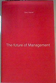 The Future of Management | 161194 | Gary Hamel  With Bill Breen