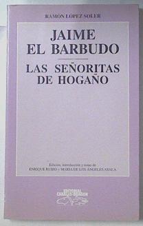 Jaime el barbudo. Las señoritas de hogaño | 119412 | López Soler, Ramón