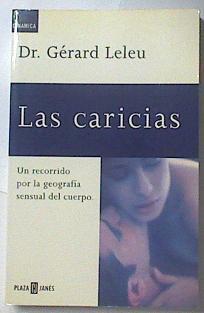 Las caricias. Un recorrido por la geografía sensual del cuerpo | 119235 | Leleu, Gerard