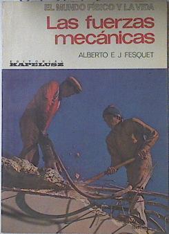 Las fuerzas mecánicas | 69373 | Fesquet, Alberto E J