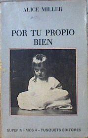 Por tu propio bien | 142190 | Miller, Alice