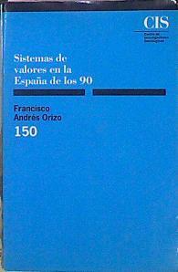 Sistemas De Valores En La España De Los 90 | 43064 | Orizo Francisco Andrés