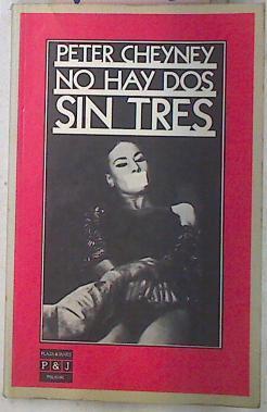 No hay dos sin tres | 73028 | Cheyney, Peter