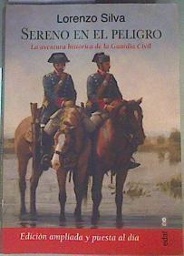 Sereno en el peligro. La aventura histórica de la Guardia Civil | 155950 | Silva, Lorenzo