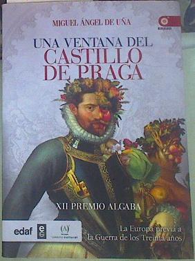 Una ventana del Castillo de Praga: la Europa previa a la Guerra de los Treinta Años | 155191 | Miguel Ángel de Uña