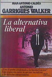 La Alternativa liberal | 88524 | Garrigues Walker, Antonio/Caldes, Juan Antonio