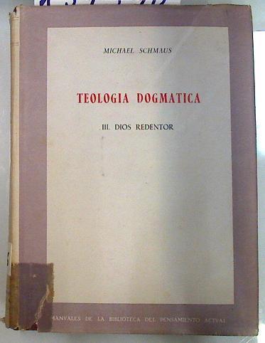 Teología dogmática . Tomo III Dios Redentor | 134540 | Michael Schmaus