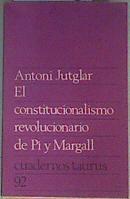 El constitucionalismo revolucionario de Pi y Margall | 160863 | Jutglar Bernaus, Antoni