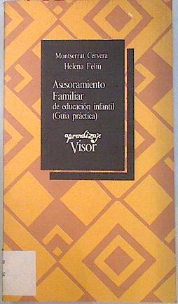 Asesoramiento familiar de educación infantil (Guia práctica) | 134341 | Cervera, Montserrat/Feliu Pi de la Serra, María Helena