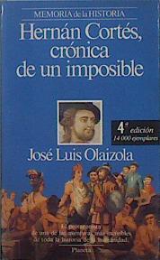 Hernán Cortés: crónica de un imposible | 125664 | Olaizola, José Luis