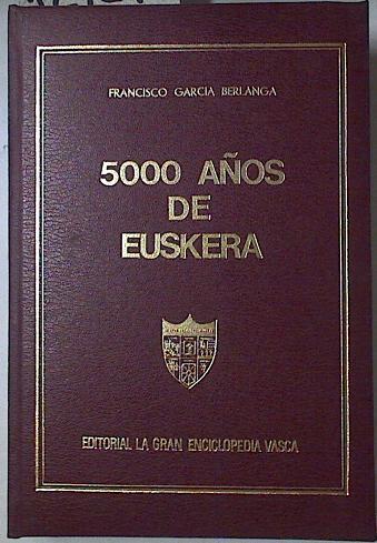 5000 Cinco mil años de Euskera | 127245 | García Berlanga, Francisco