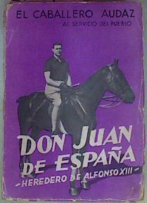 Don Juan De España Heredero De Alfonso XIII | 56197 | Carretero Jose Maria