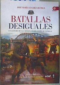 Batallas desiguales : un estudio de la audacia en el campo de batalla | 156436 | Sánchez de Toca, José María