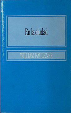 En la ciudad | 154045 | Faulkner, William