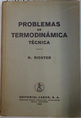 Problemas de termodinámica técnica | 131922 | Ritcher, Hugo/Lamela (traductor), Fernando/Lucini (revisión), Manuel