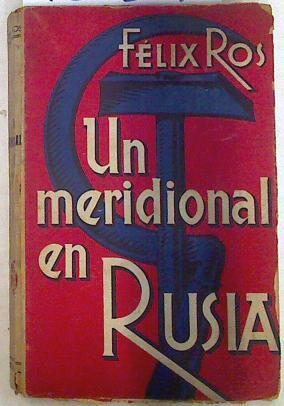 Un meridional en Rusia | 133231 | Felix Ros