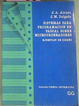 Sistemas Para La Programación En Pascal Sobre Microordenadores Ejemplos De Diseño | 51380 | Alonso / Delgado