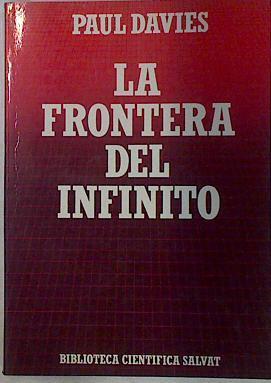 La Frontera Del Infinito De Los Agujeros Negros A Los Confines Del Universo | 49815 | Davies Paul