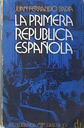 La Primera República Española Historia Político Parlamentaria De La República De 1873 | 52278 | Ferrando Badía, Juán