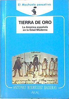 Tierra De Oro La América Española En La Edad Moderna | 48771 | Rodríguez Baixeras Antonio