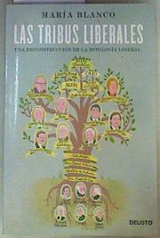 Las tribus liberales : una deconstrucción de la mitología liberal | 161421 | Blanco González, María