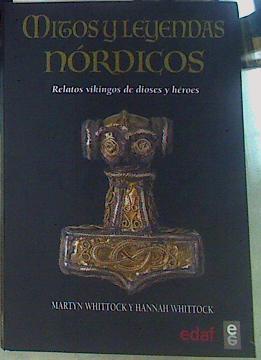 Mitos y leyendas nórdicos : relatos vikingos de dioses y héroes | 156295 | Whittock, Martin/Whittock, Hannah