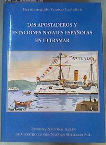 Los apostaderos y estaciones navales españolas en ultramar | 163147 | Franco Castañón, Hermenegildo