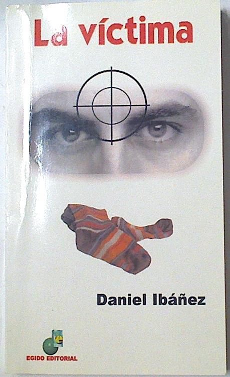 La víctima | 128220 | Ibáñez Lorda, Daniel