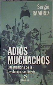 Adiós muchachos Una memoria de la revolución sandinista. | 161286 | Ramírez Mercado, Sergio