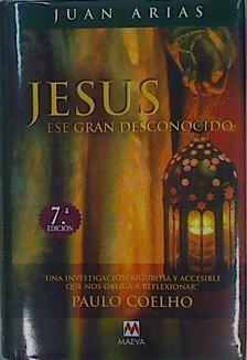 Jesús, ese gran desconocido | 153380 | Arias Martínez, Juan