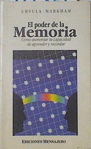 El poder de la memoria: cómo aumentar tu capacidad de aprender y recordar | 121361 | Markham, Ursula