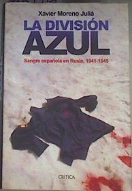 La División Azul: sangre española en Rusia, 1941-1945 | 118476 | Moreno Julià, Xavier