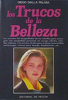 Los trucoas de la belleza. Cómo hacer sus productos de belleza | 121506 | Dalla Palma, Diego