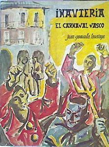 Iñauteria El Carnaval Vasco | 45426 | Garmendia Larrañaga Juan