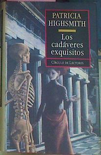 Los Cadaveres Exquisitos | 23215 | Highsmith Patricia