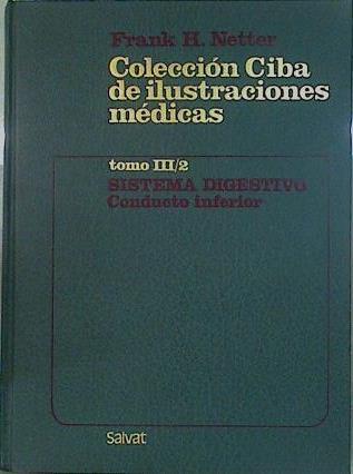 Colección Ciba de ilustraciones médicas: T III Sistema digestivo: 2 conducto inferior | 150065 | Netter, Frank H.