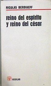 Reino del espíritu y reino del César | 91363 | Berdiaeff, Nicolas
