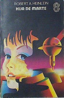 Hija De Marte | 42107 | Heinlein Robert